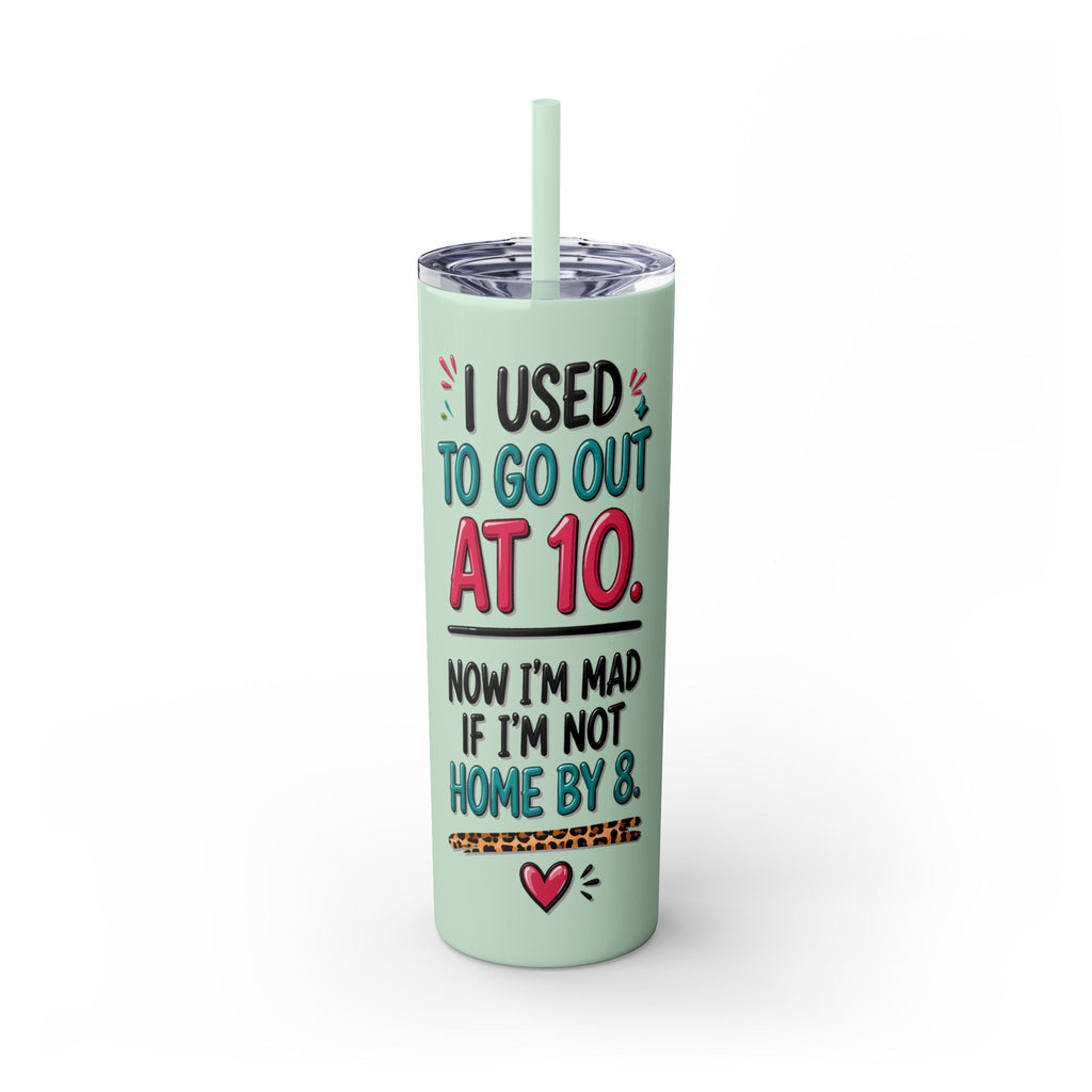 Skinny Tumbler — Funny "I Used to Go Out at 10" Insulated Travel Cup (20oz)