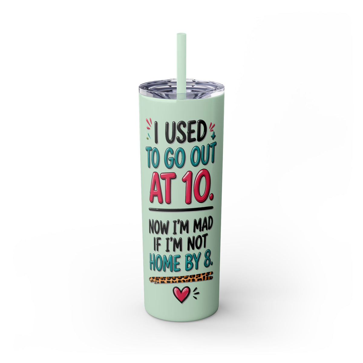 Skinny Tumbler — Funny "I Used to Go Out at 10" Insulated Travel Cup (20oz)
