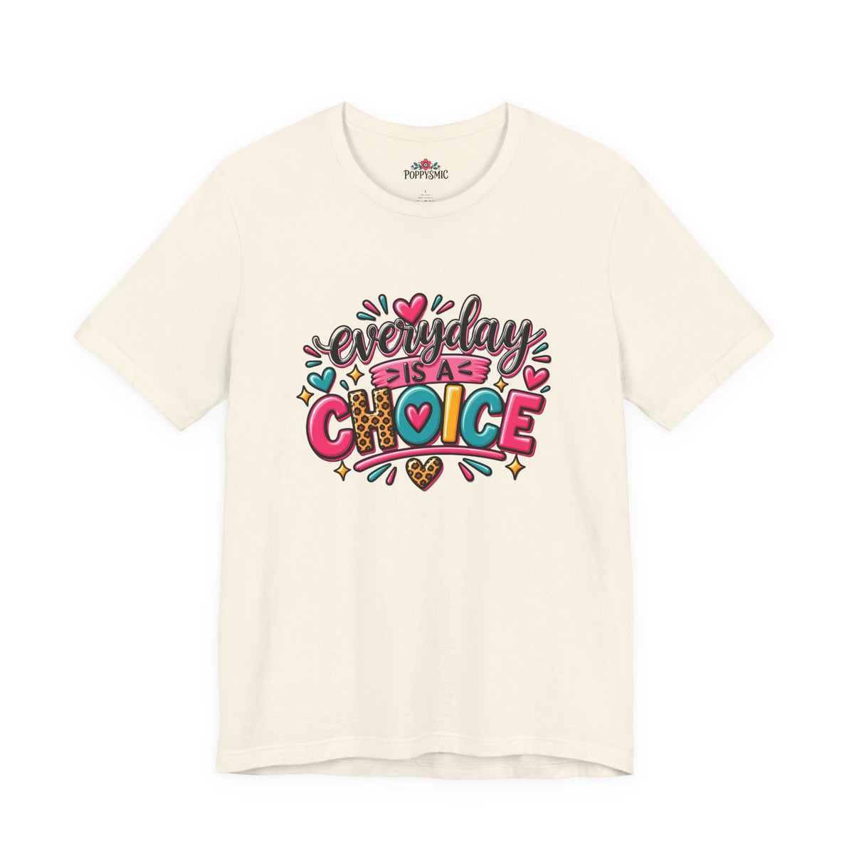 Everyday Is a Choice T-Shirt — Positive Motivational Graphic Tee
