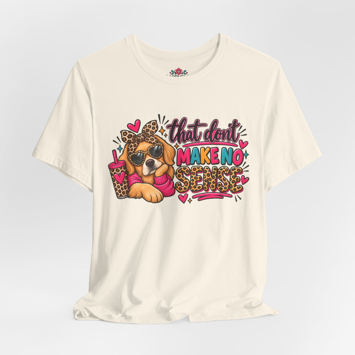That Don't Make No Sense Unisex Jersey Short Sleeve Tee