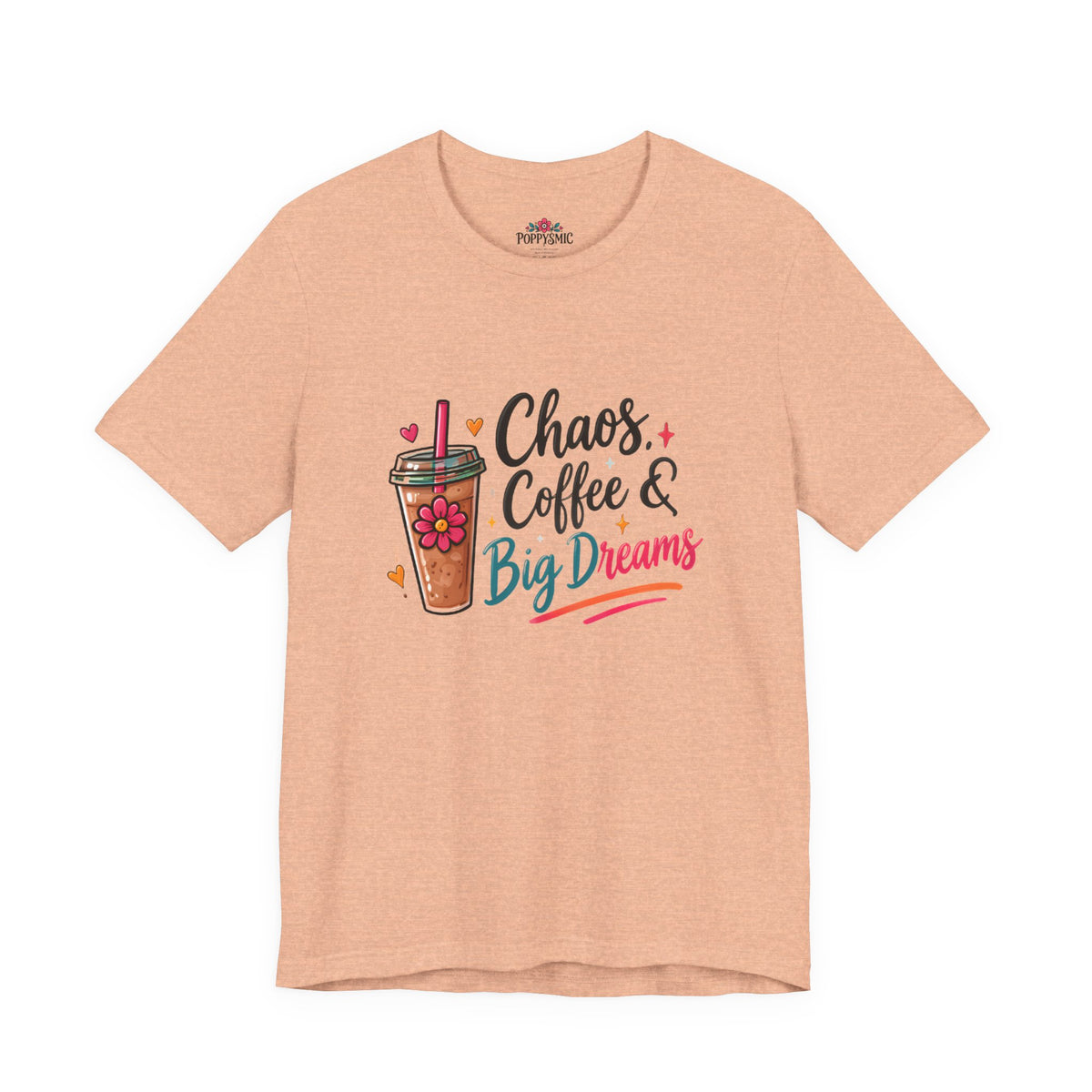 Chaos, Coffee & Big Dreams Tee