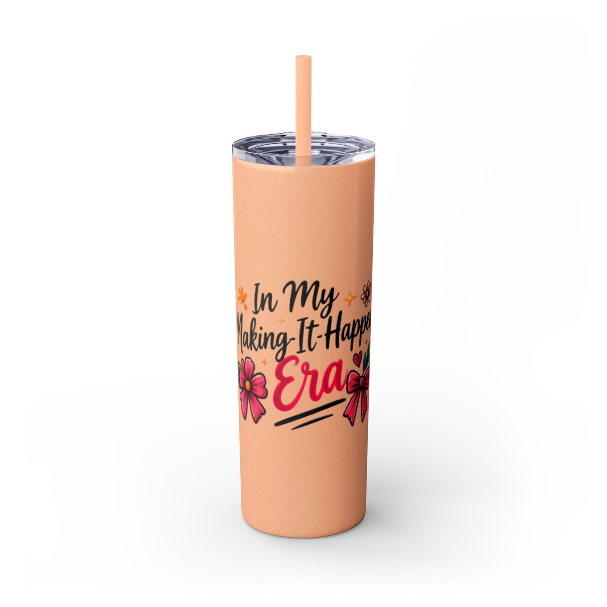Skinny Tumbler | "In My Era Making It Happen" Floral 20oz Straw Tumbler