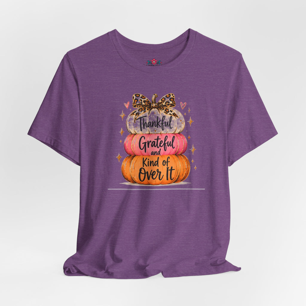 Thankful Grateful Kind of Over It Pumpkin Thanksgiving T-Shirt