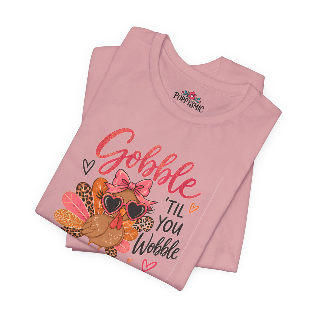 Gobble Til You Wobble Thanksgiving Turkey Tee