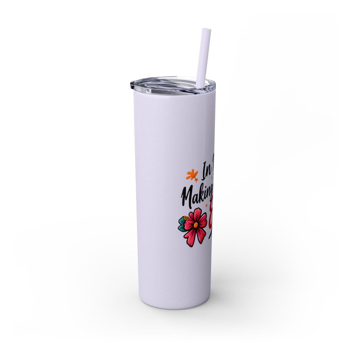 Skinny Tumbler | "In My Era Making It Happen" Floral 20oz Straw Tumbler