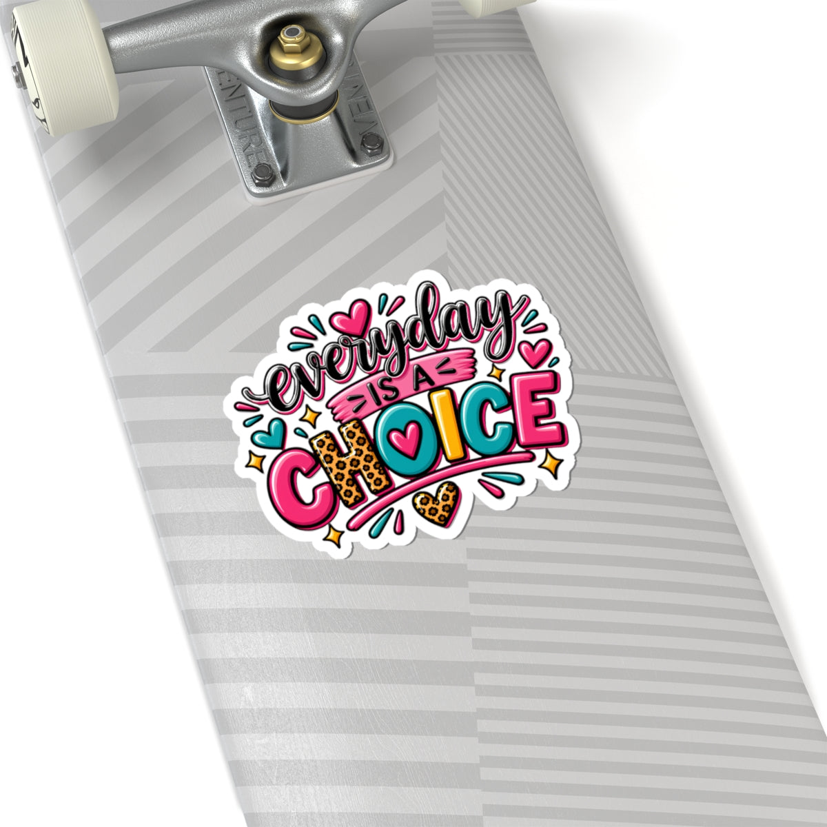 Everyday Is A Choice Sticker — Colorful Affirmation Kiss-Cut Sticker