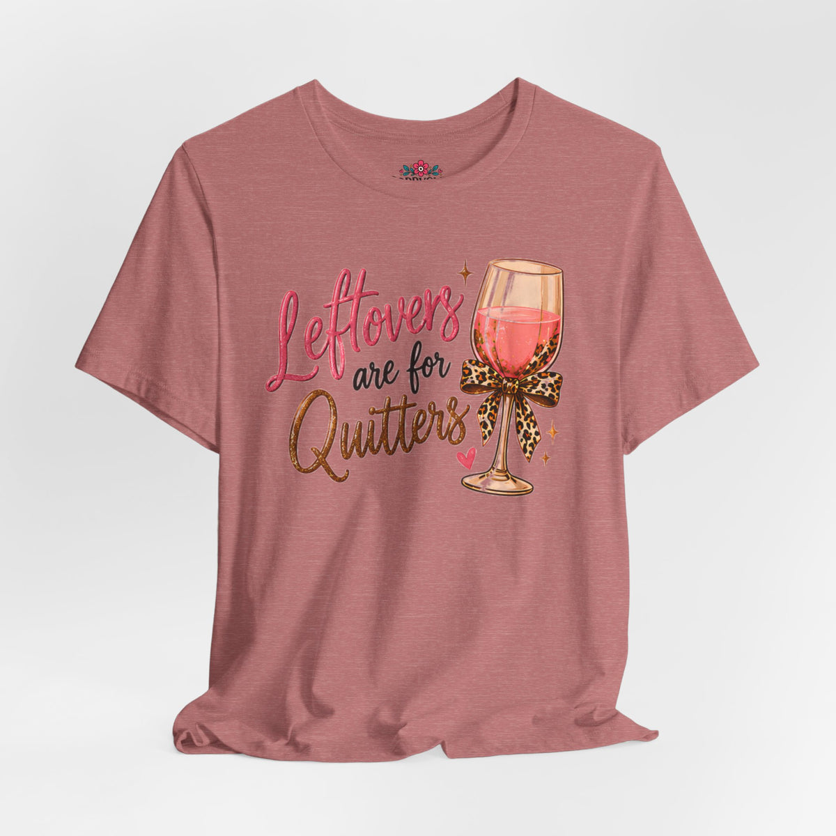 Leftovers Are for Quitters Quilter Wine Lover T-Shirt