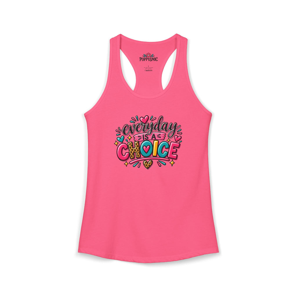 Everyday is a Choice Women's Ideal Racerback Tank