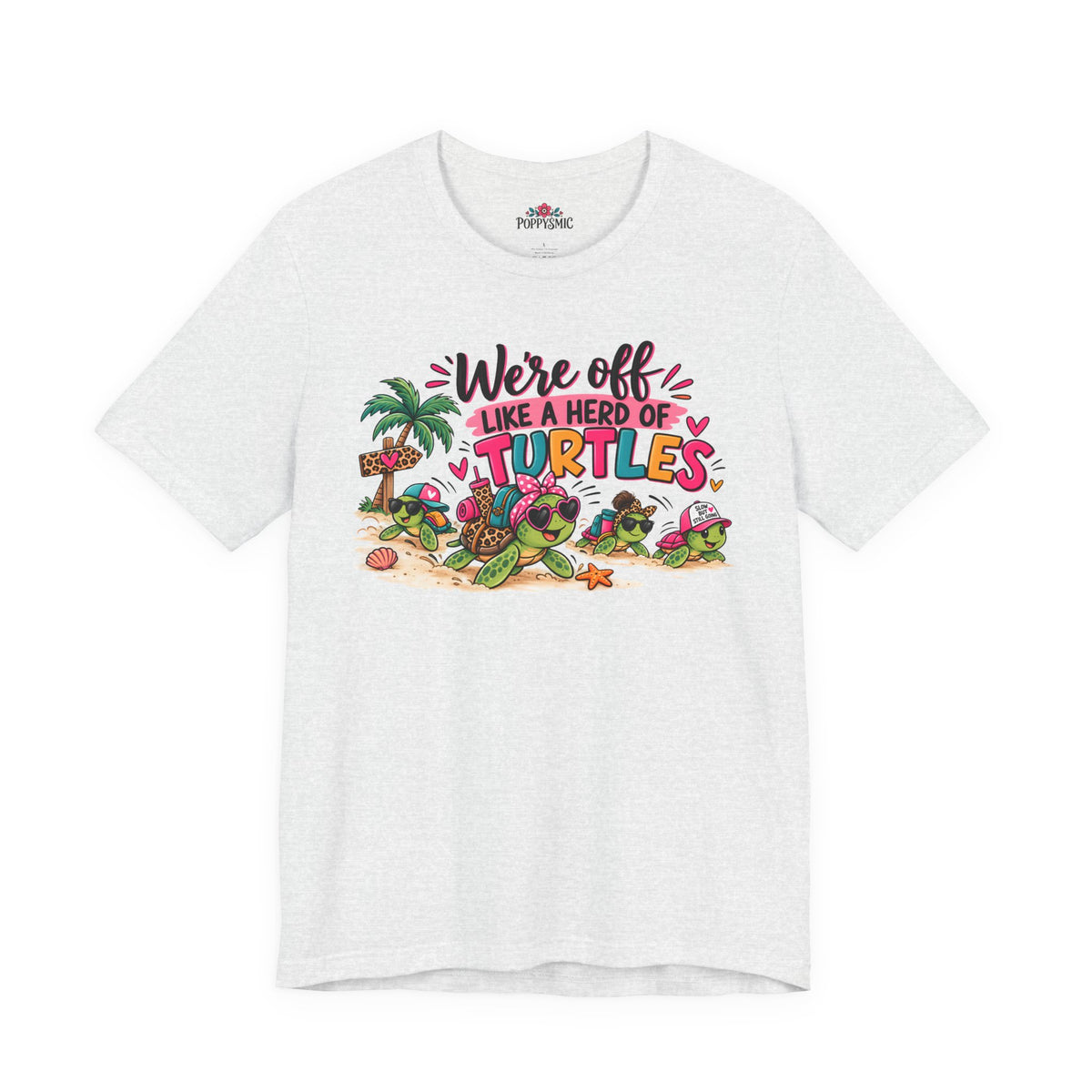 T-Shirt — "We're Off Like a Herd of Turtles"
