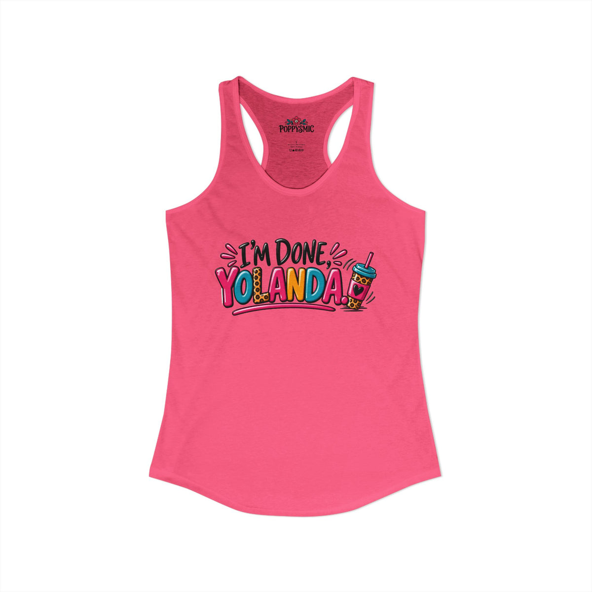 I'm Done Yolanda Women's Ideal Racerback Tank