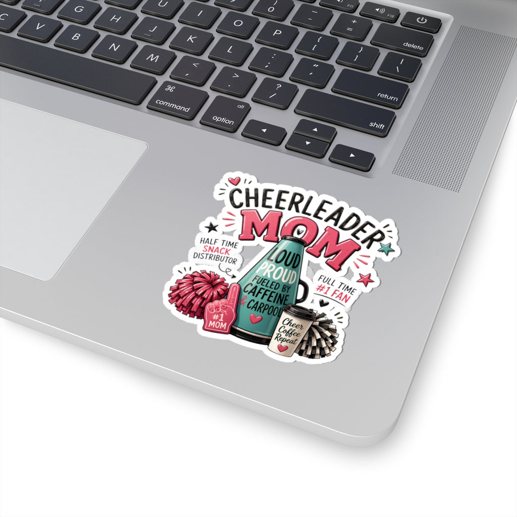 Cheerleader Mom Kiss-Cut Sticker — Loud, Proud & Caffeine-Fueled Fan