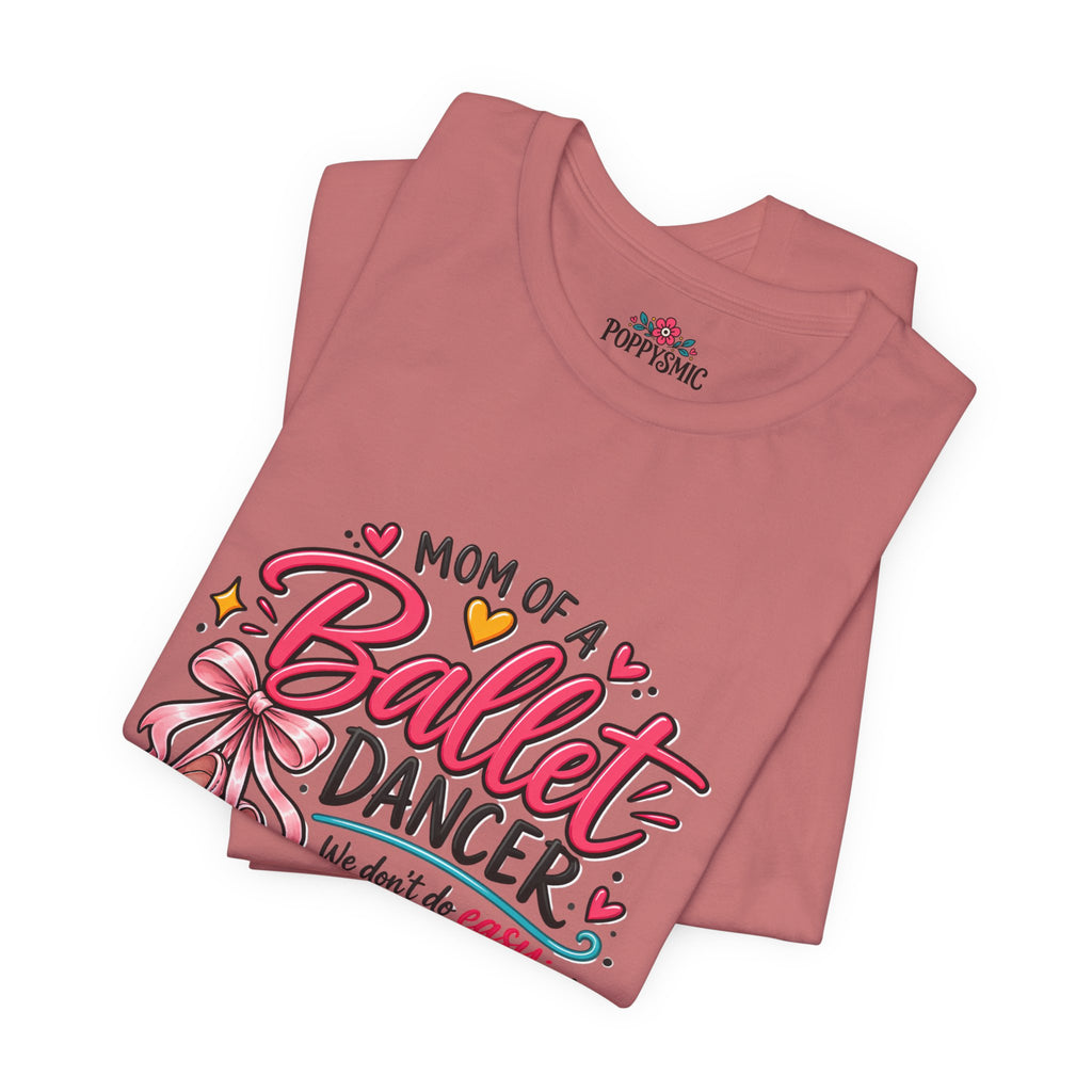 Ballet Dancer Mom T-Shirt — “Mom of a Ballet Dancer” Pink Ballet Shoes Tee