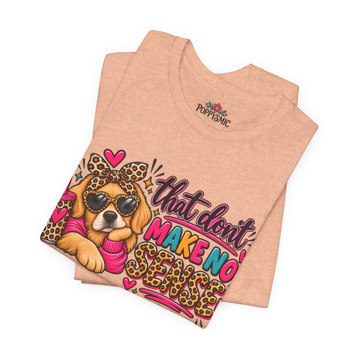 That Don't Make No Sense Unisex Jersey Short Sleeve Tee
