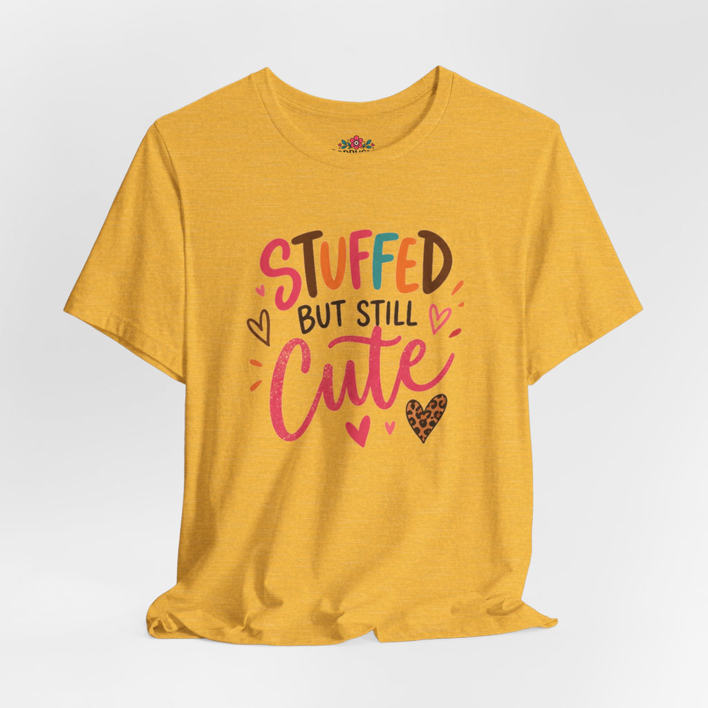 Stuffed But Still Cute T-Shirt