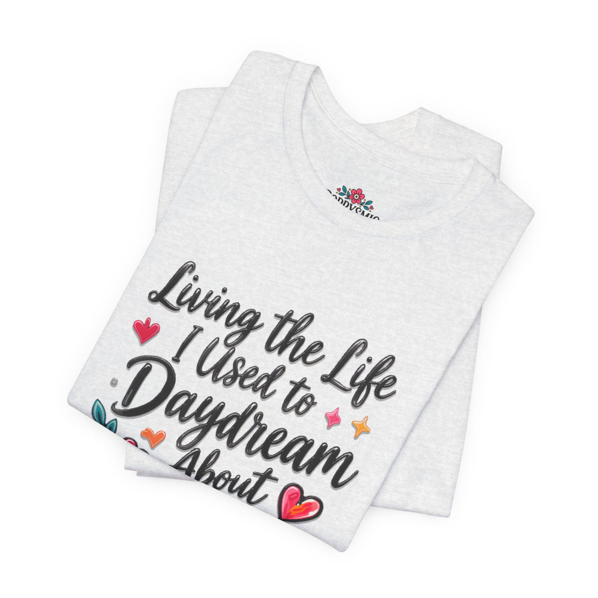 Living the Life I Used to Daydream About T-Shirt
