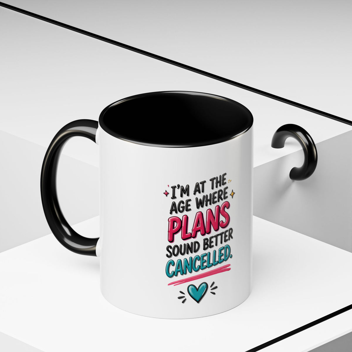 Accent Coffee Mug — "I’m At The Age Where My Plans Sound Better Cancelled"
