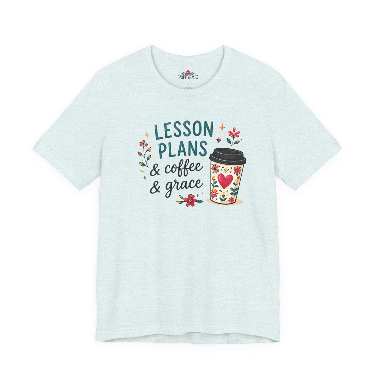 Teacher T‑Shirt – “Lesson Plans & Coffee & Grace” Floral Coffee Cup Tee