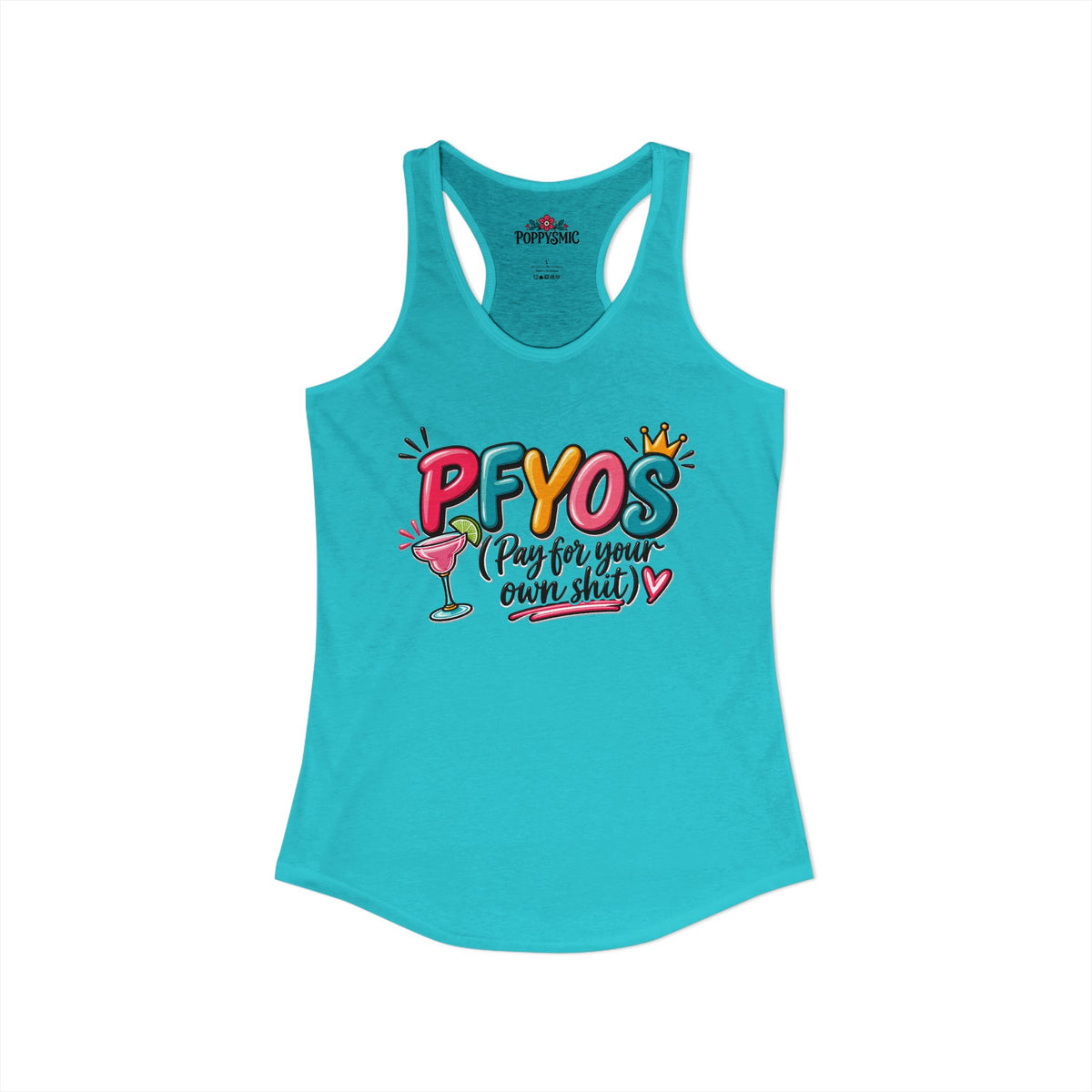 Pay For Your Own Shit Women's Ideal Racerback Tank