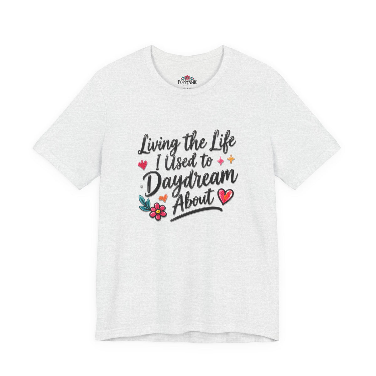 Living the Life I Used to Daydream About T-Shirt