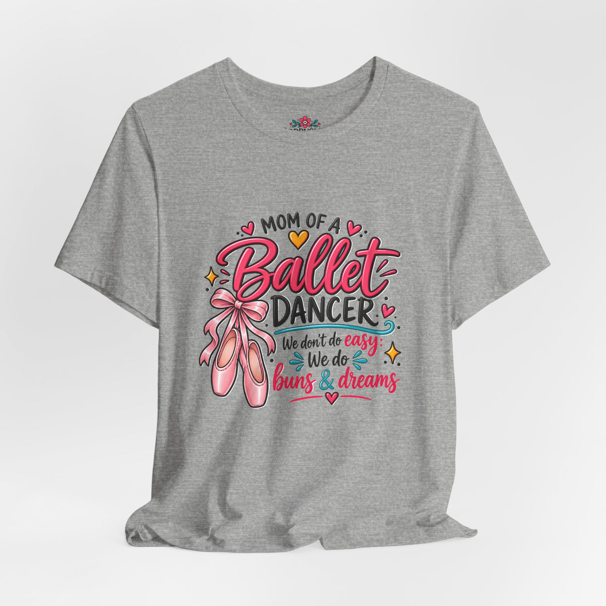 Ballet Dancer Mom T-Shirt — “Mom of a Ballet Dancer” Pink Ballet Shoes Tee