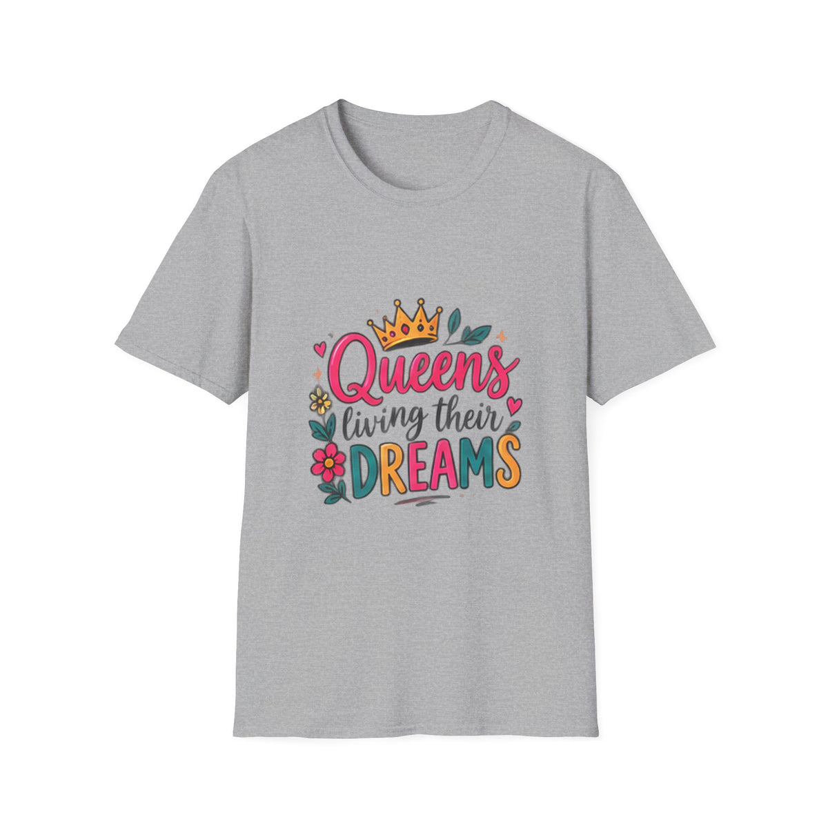 T-Shirt — "Queens Living Their Dreams" Crown Graphic Inspirational Tee