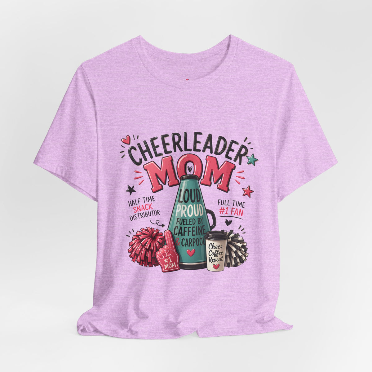 Cheerleader Mom T-Shirt — Loud, Proud & Caffeinated Graphic Tee