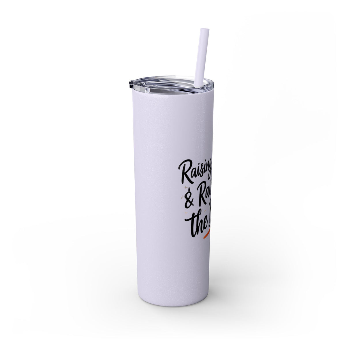 Skinny Tumbler — “Raising Babies & Raising the Bar”