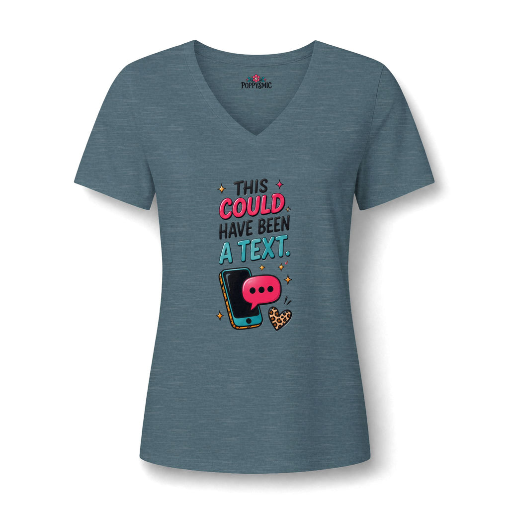 V-Neck Tee — "This Could Have Been a Text" Women's Graphic Shirt