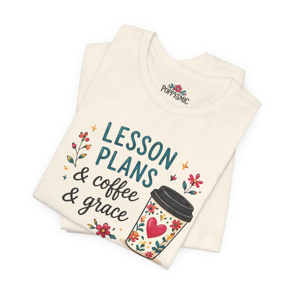 Teacher T‑Shirt – “Lesson Plans & Coffee & Grace” Floral Coffee Cup Tee