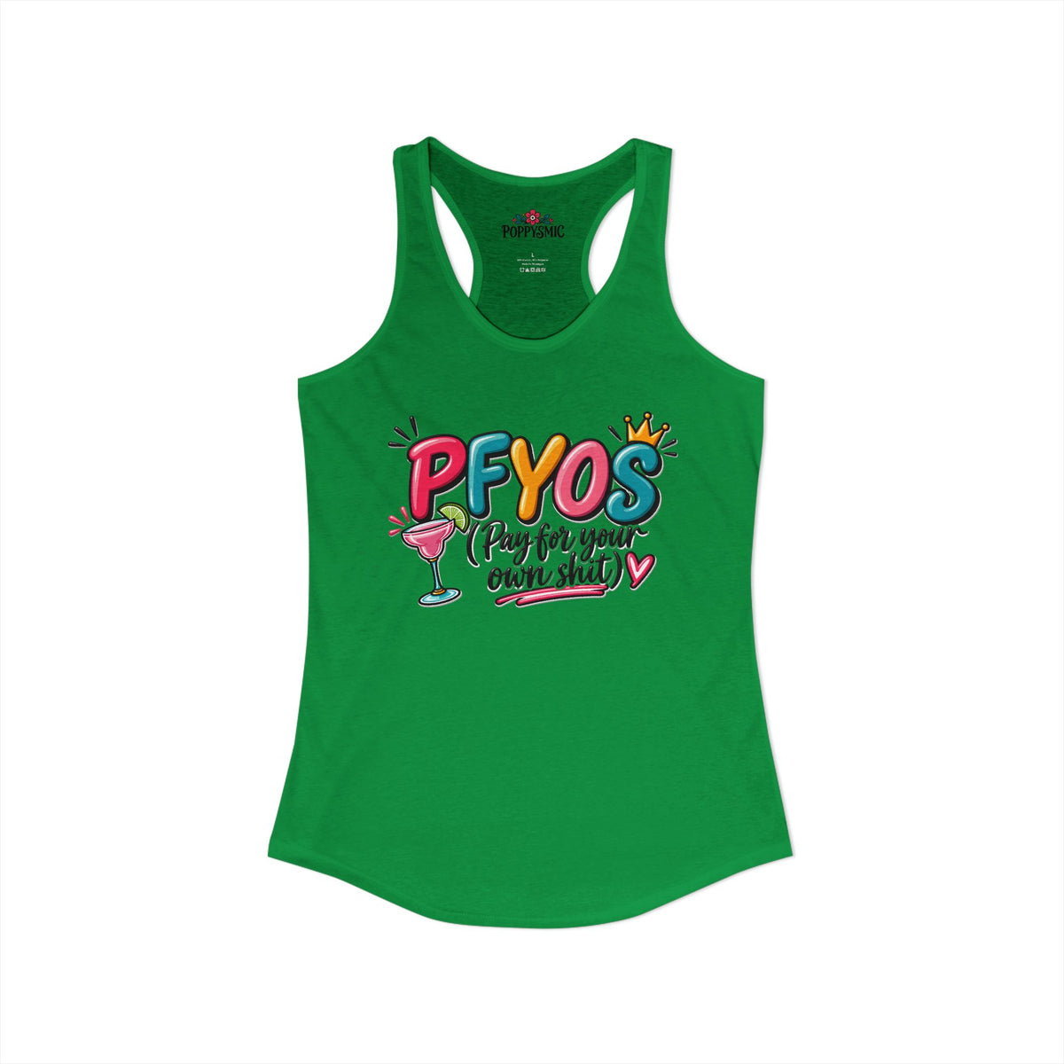 Pay For Your Own Shit Women's Ideal Racerback Tank