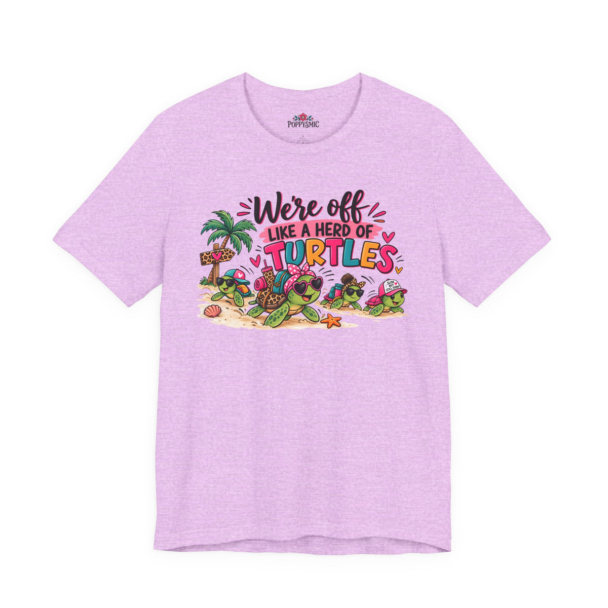 T-Shirt — "We're Off Like a Herd of Turtles"