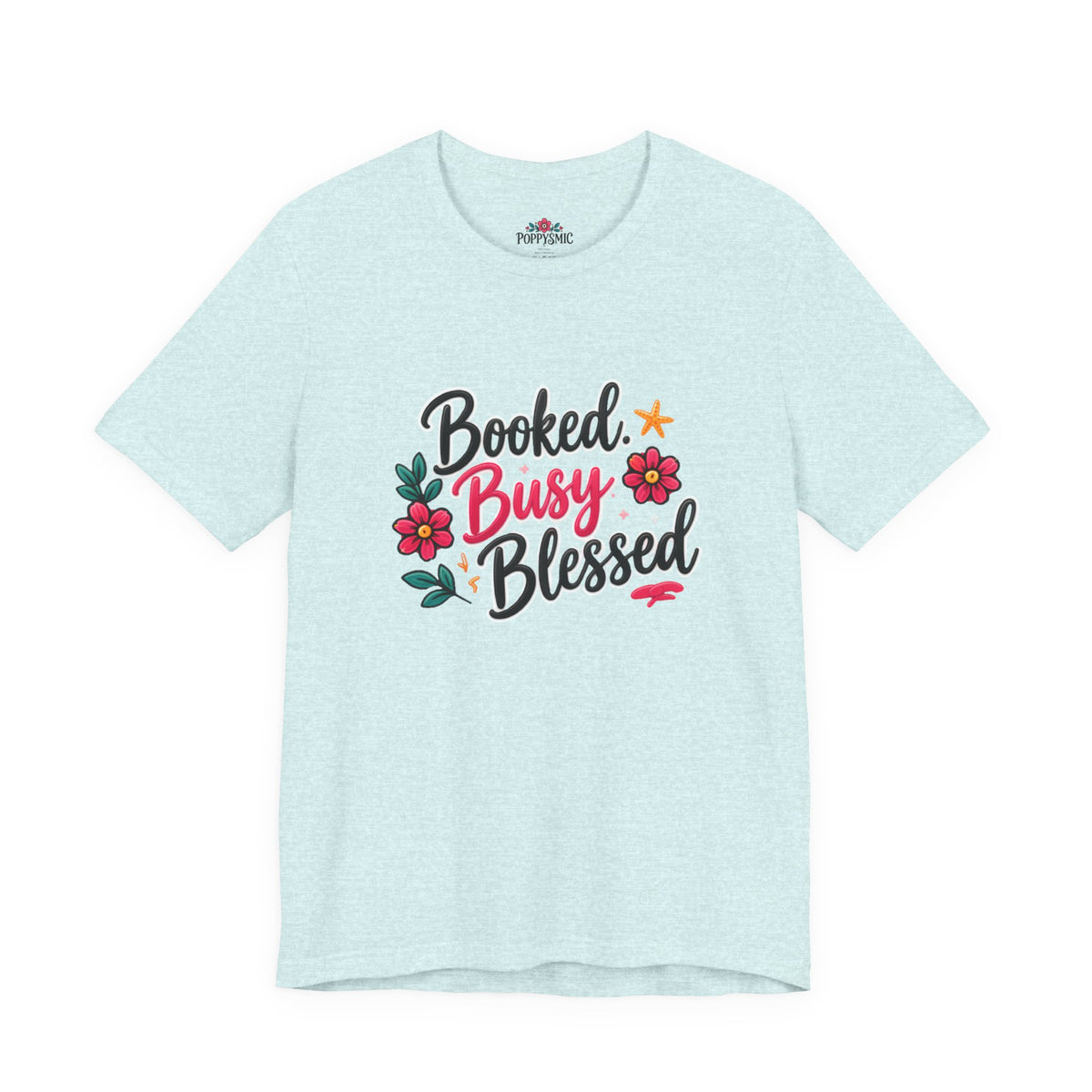 Booked Busy Blessed T‑Shirt — Floral Inspirational Graphic Tee