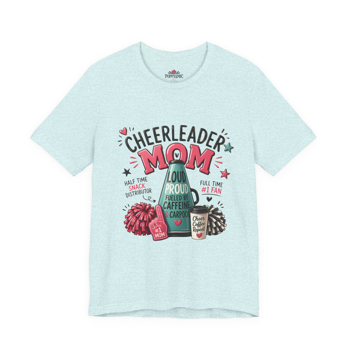Cheerleader Mom T-Shirt — Loud, Proud & Caffeinated Graphic Tee