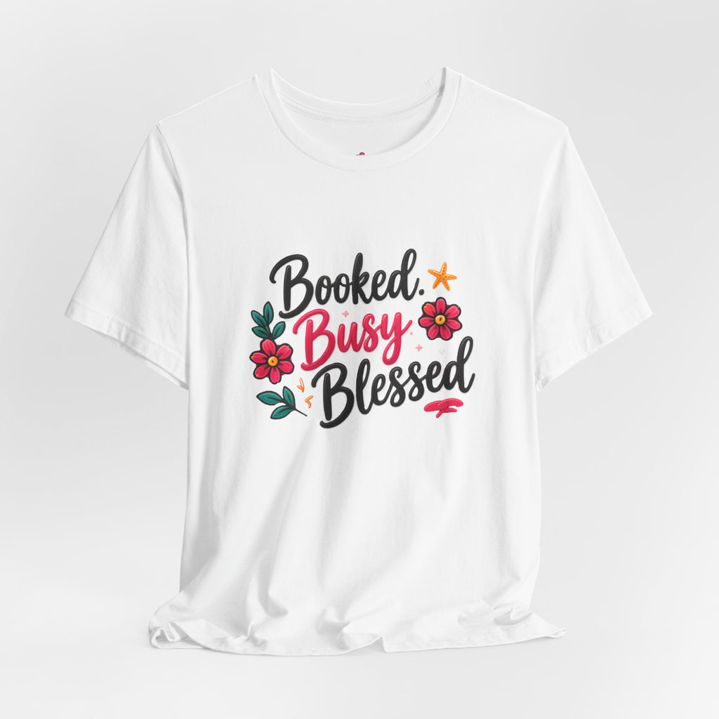 Booked Busy Blessed T‑Shirt — Floral Inspirational Graphic Tee