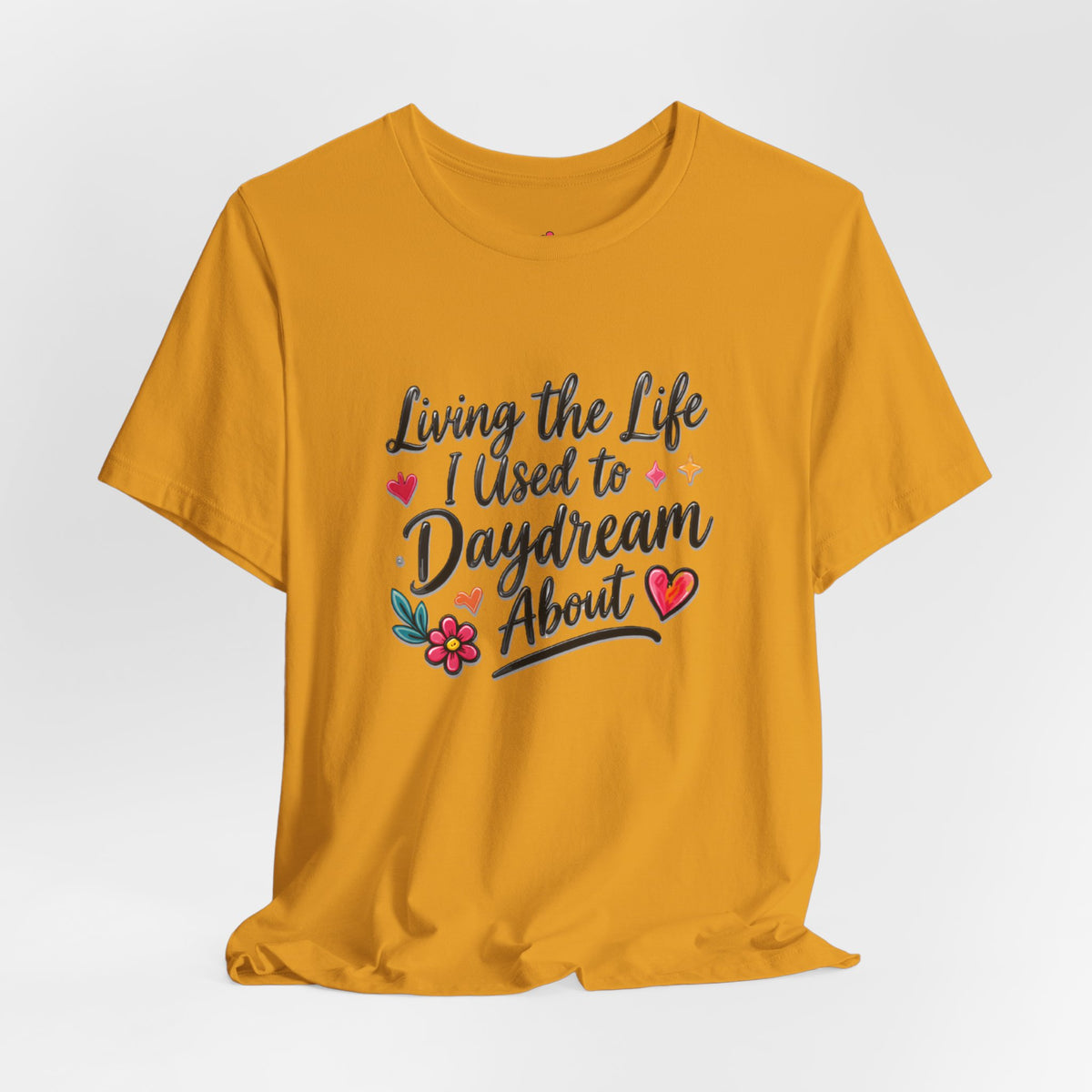 Living the Life I Used to Daydream About T-Shirt