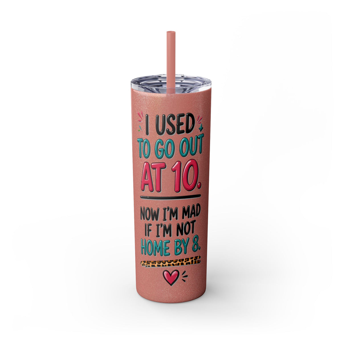 Skinny Tumbler — Funny "I Used to Go Out at 10" Insulated Travel Cup (20oz)