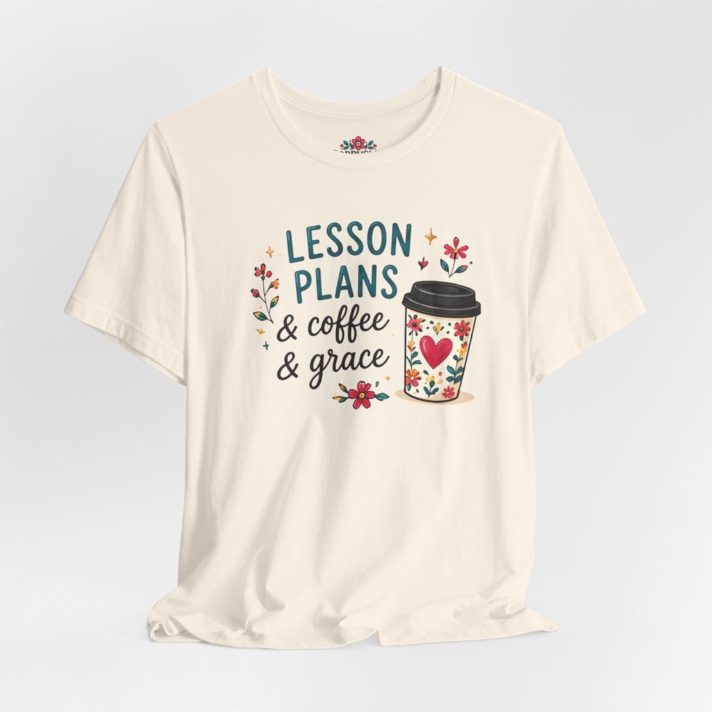 Teacher T‑Shirt – “Lesson Plans & Coffee & Grace” Floral Coffee Cup Tee