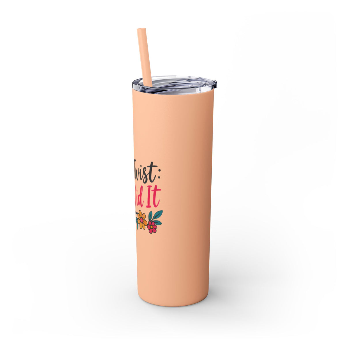 Skinny Tumbler — “Plot Twist She Did It” 20oz