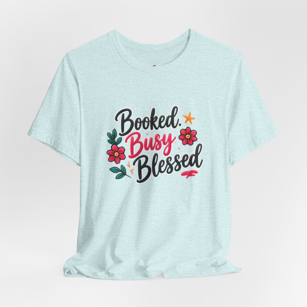 Booked Busy Blessed T‑Shirt — Floral Inspirational Graphic Tee