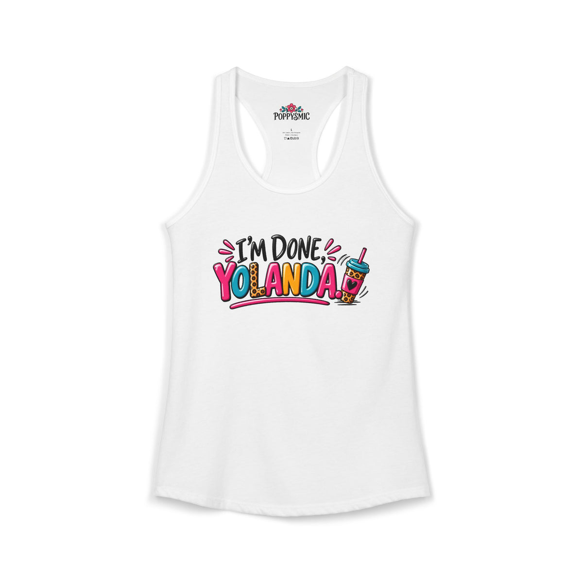 I'm Done Yolanda Women's Ideal Racerback Tank