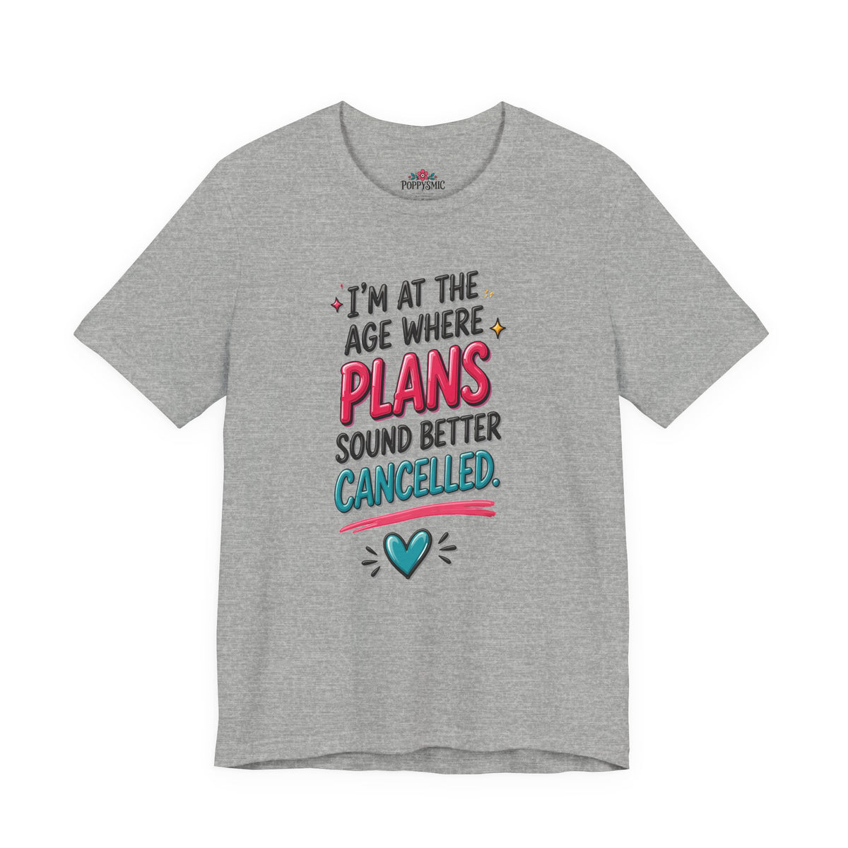 I'm at the Age Where Plans Sound Better Canceled Tee