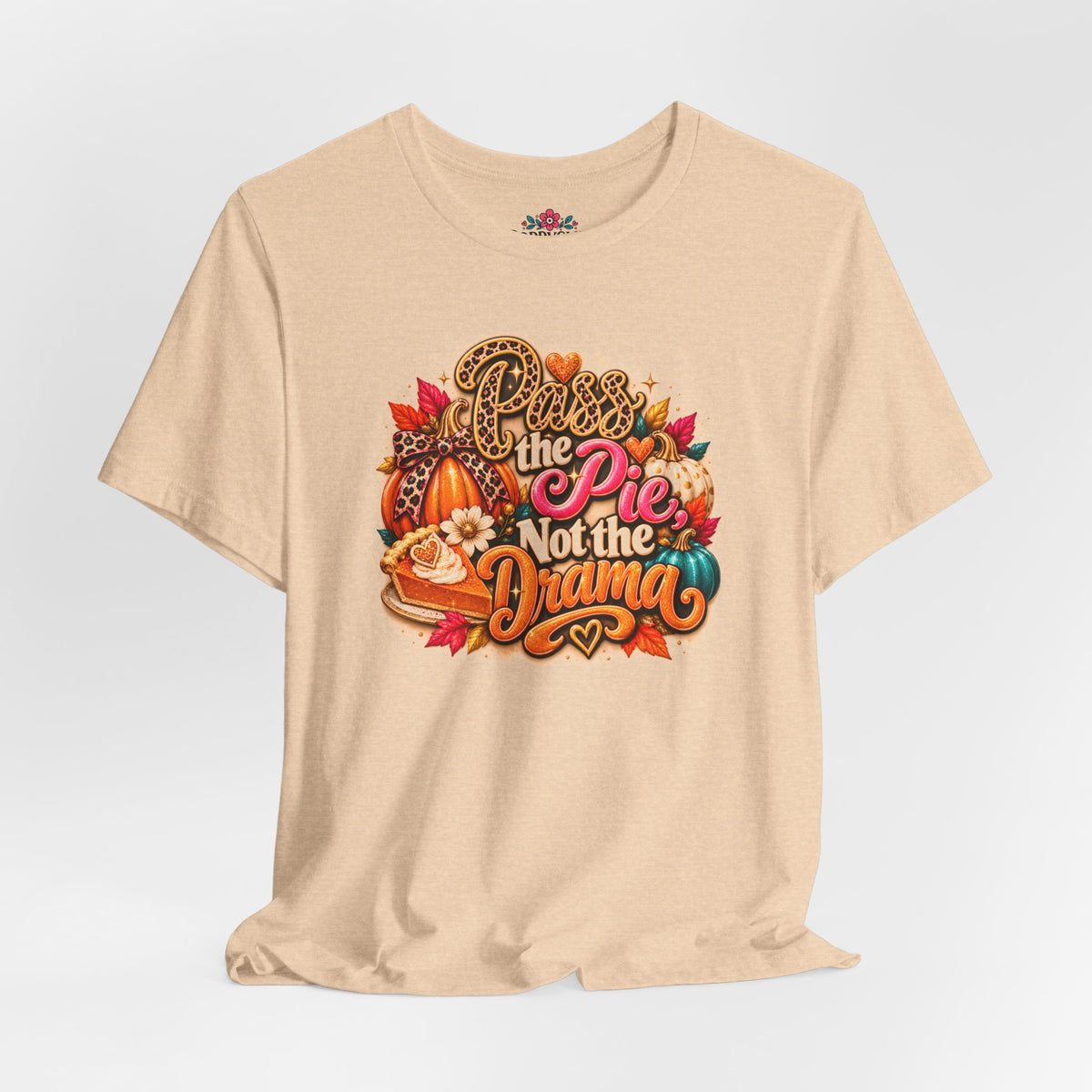 T-Shirt – “Pie Not the Drama” Funny Pumpkin Spice Fall Thanksgiving Tee