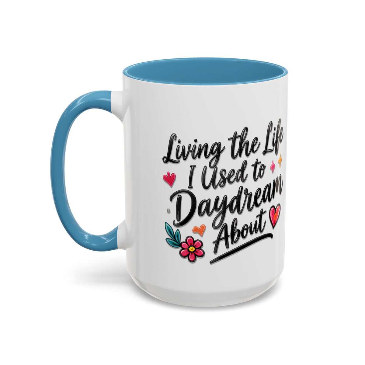 Inspirational Coffee Mug - "Live Life To Dream About" Accent Ceramic Mug (11/15oz)
