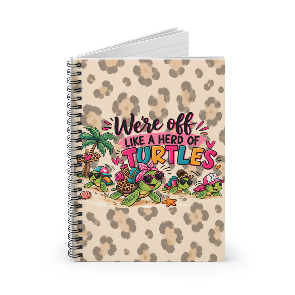 We're Off Like a Herd of Turtles Spiral Notebook