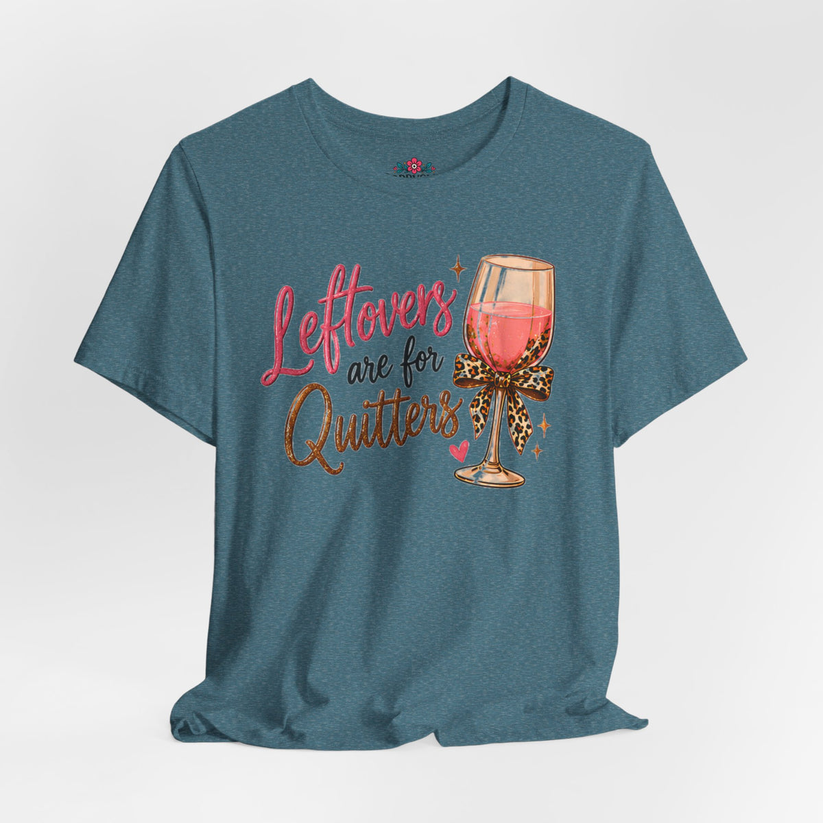 Leftovers Are for Quitters Quilter Wine Lover T-Shirt