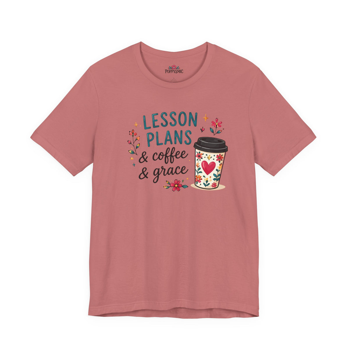 Teacher T‑Shirt – “Lesson Plans & Coffee & Grace” Floral Coffee Cup Tee
