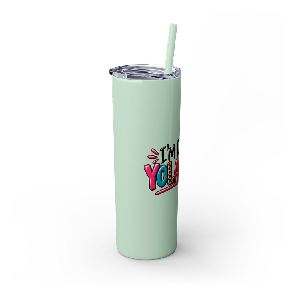 Skinny Tumbler (20oz) - "I'm Done, Yolanda!" Colorful Funny Straw Cup