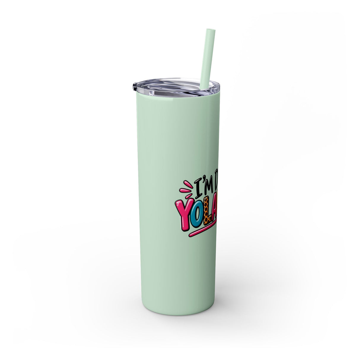 Skinny Tumbler (20oz) - "I'm Done, Yolanda!" Colorful Funny Straw Cup