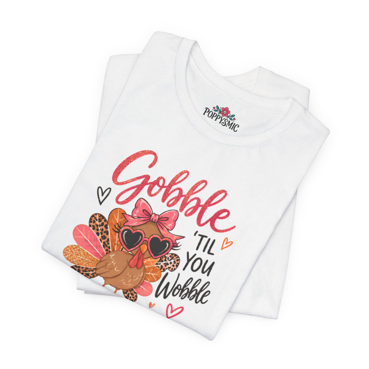 Gobble Til You Wobble Thanksgiving Turkey Tee