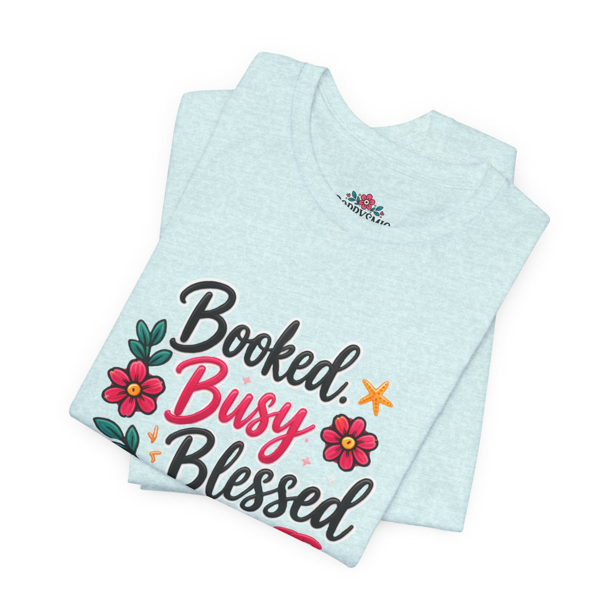 Booked Busy Blessed T‑Shirt — Floral Inspirational Graphic Tee